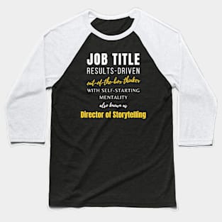 Director Of Storytelling | Office Colleague Working Career Punny Baseball T-Shirt